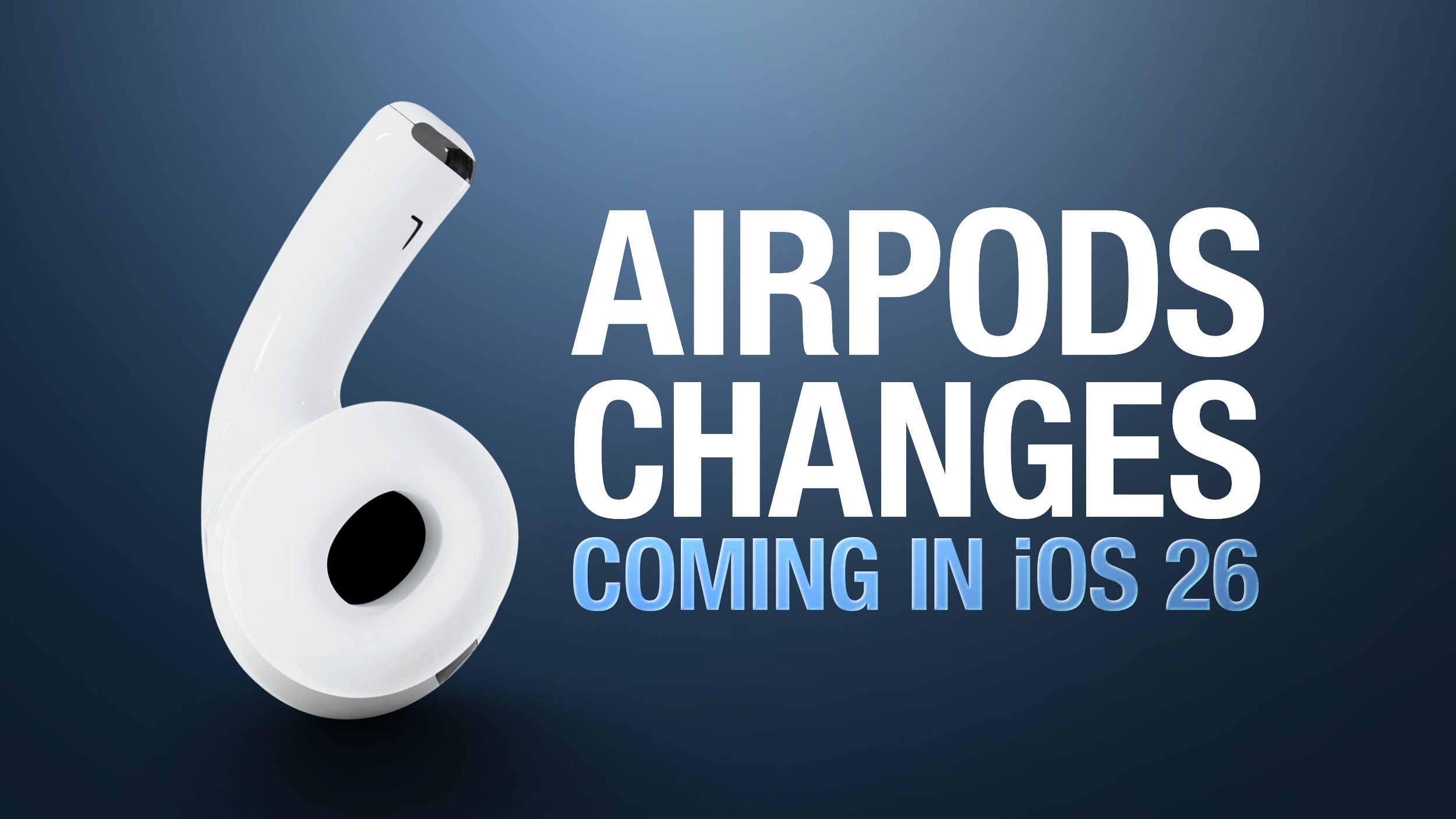 6 Spændende AirPods-nyheder i iOS 26 du skal kende