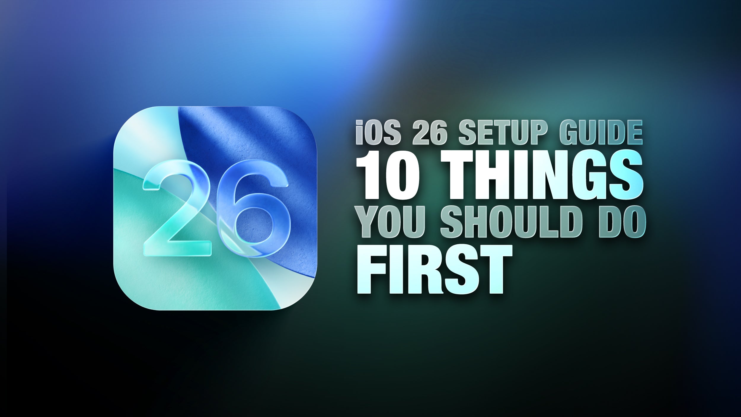 iOS 26: De 10 Første Ting Du Skal Gøre – Den Ultimative Opsætningsguide